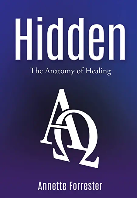 Hidden: The Anatomy of Healing