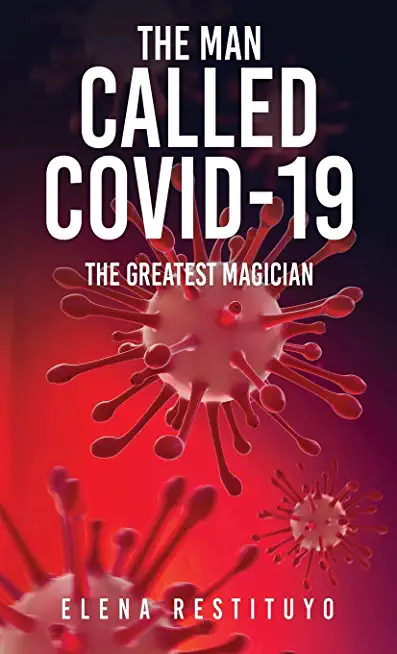 The Man Called Covid-19: The greatest Magician