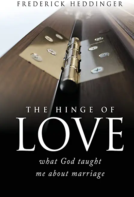 The hinge of love: what God taught me about marriage