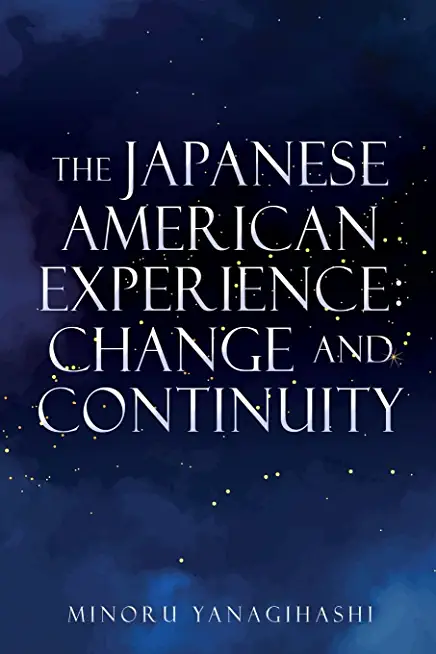 The Japanese American Experience: Change and Continuity