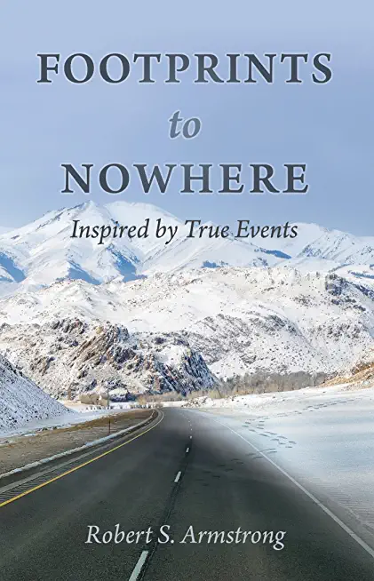 FOOTPRINTS to NOWHERE: Inspired by True Events