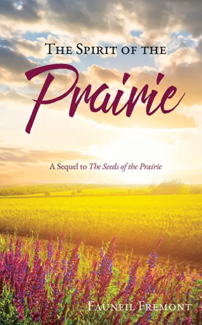 The Spirit of the Prairie: A Sequel to The Seeds of the Prairie