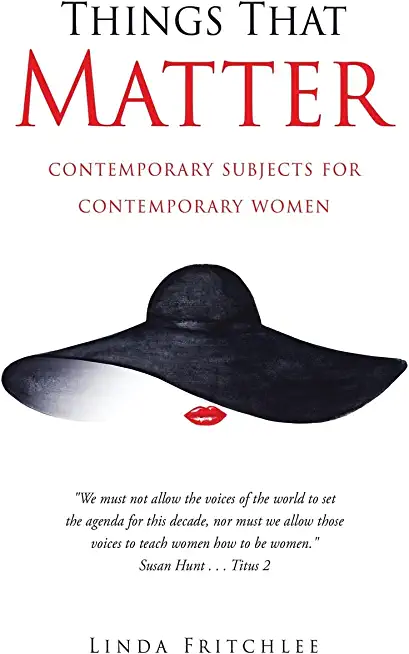 Things That Matter: contemporary subjects for contemporary women