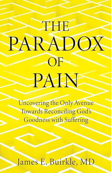 The Paradox of Pain: Uncovering the Only Avenue Towards Reconciling God's Goodness with Suffering