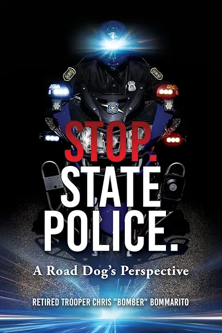 Stop. State Police.: A Road Dog's Perspective