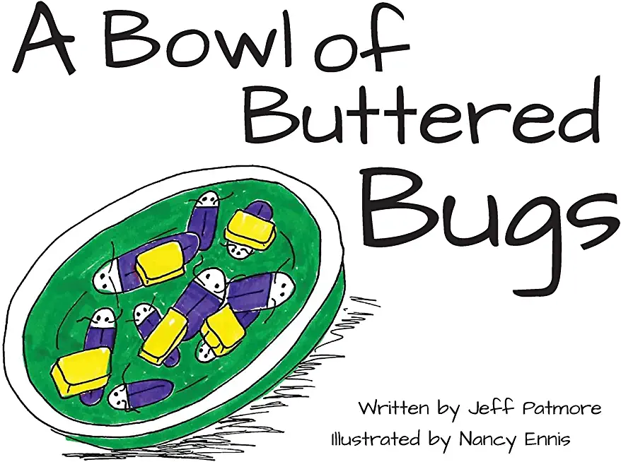 A Bowl of Buttered Bugs
