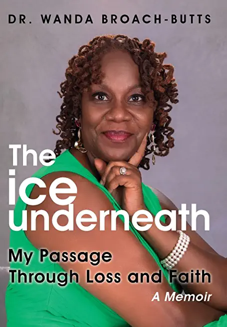 The Ice Underneath My Passage through Loss and Faith