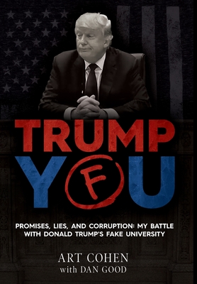 Trump You: Promises, Lies, and Corruption: My Battle with Donald Trump's Fake University