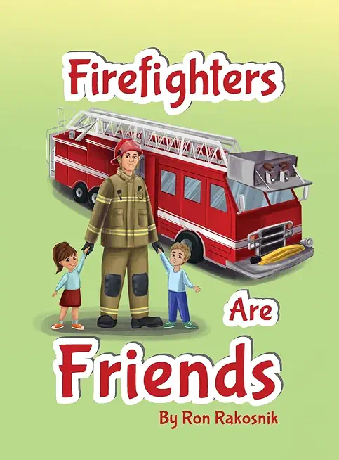 Firefighters Are Friends