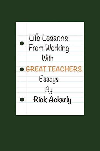 Life Lessons from Working with Great Teachers