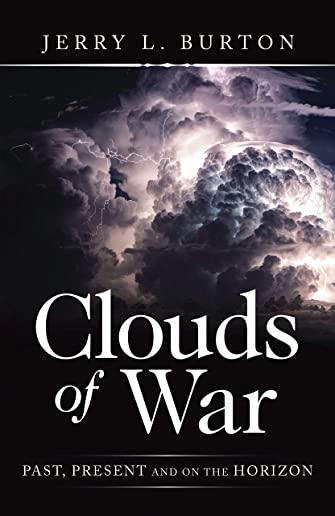 Clouds of War: Past, Present and on the Horizon