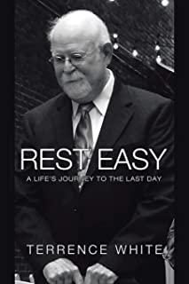 Rest Easy: A Life's Journey to the Last Day