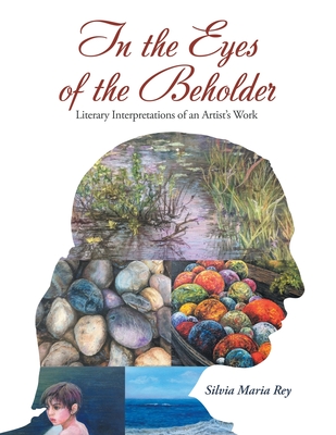 In the Eyes of the Beholder: Literary Interpretations of an Artist's Work