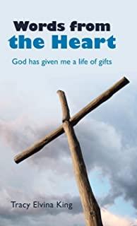 Words from the Heart: God Has Given Me a Life of Gifts