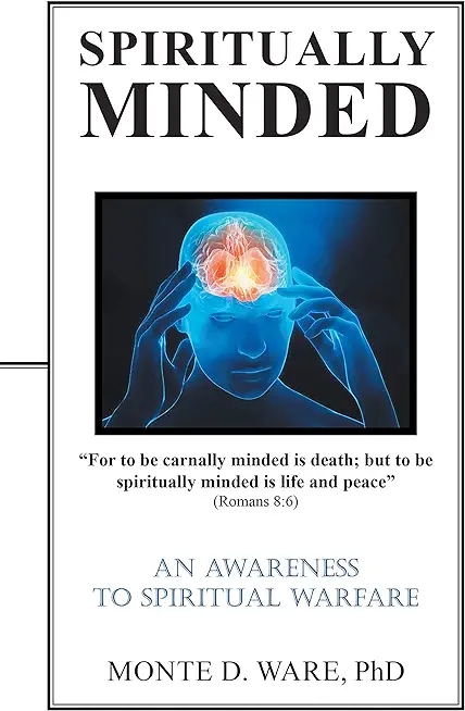 Spiritually Minded: An Awareness to Spiritual Warfare