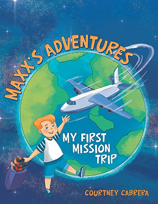 Maxx's Adventures: My First Mission Trip