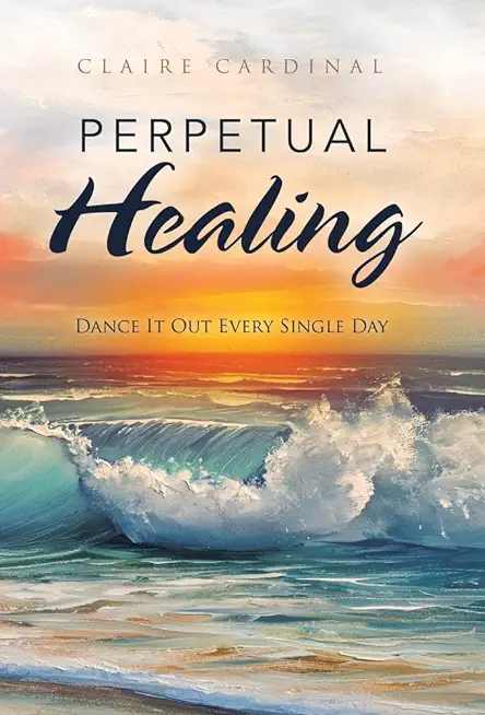Perpetual Healing: Dance It out Every Single Day