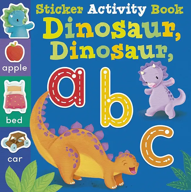 Dinosaur Dinosaur ABC: Sticker Activity Book