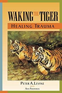Waking the Tiger Lib/E: Healing Trauma