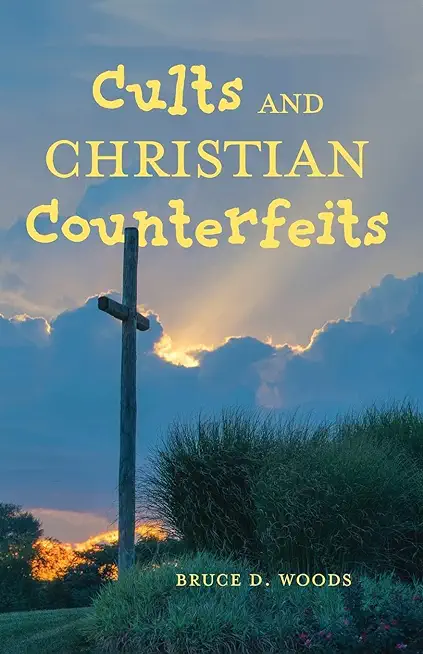 Cults and Christian Counterfeits