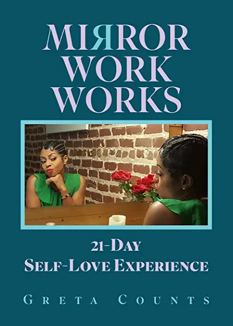 Mirror Work Works: 21-Day Self-Love Experience