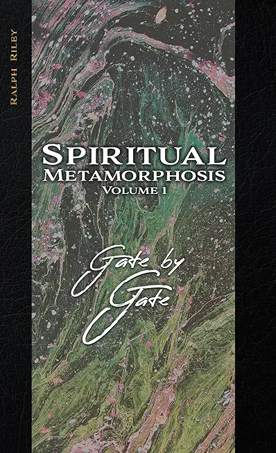 Spiritual Metamorphosis Volume 1: Gate by Gate