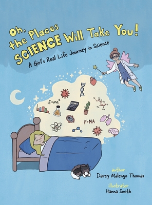 Oh, the Places Science Will Take You: A Girl's Real Life Journey in Science