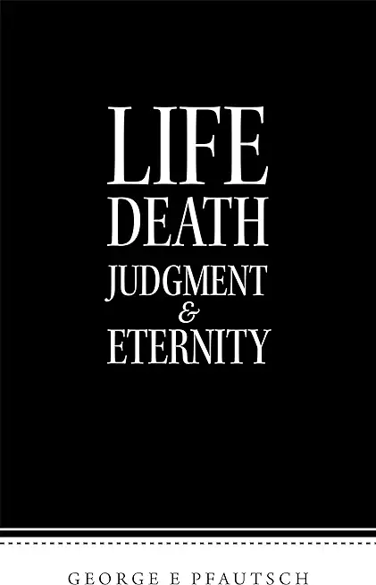 Life Death Judgment & Eternity