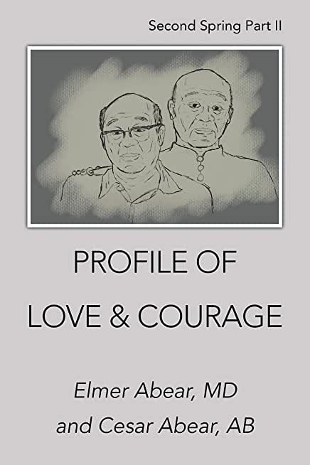 Profile of Love & Courage: Second Spring Part Ii