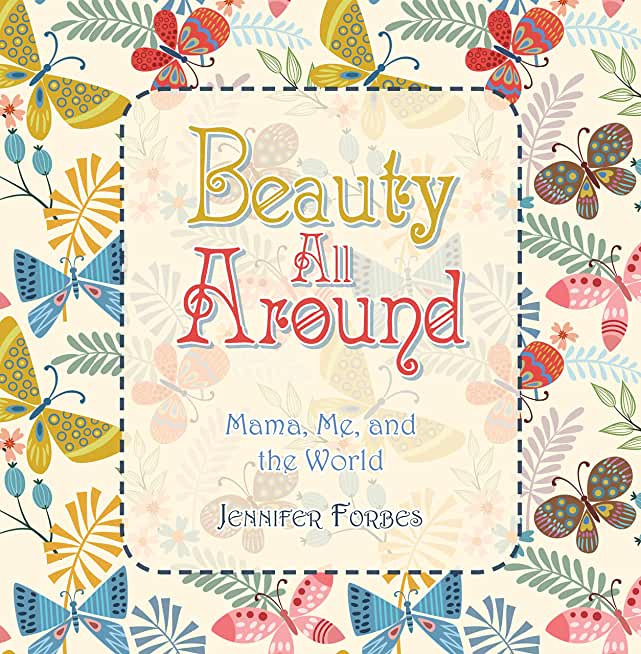 Beauty All Around: Mama, Me, and the World