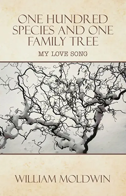 One Hundred Species and One Family Tree: My Love Song