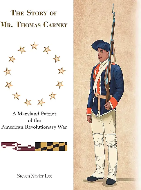 The Story of Mr. Thomas Carney: A Maryland Patriot of the American Revolutionary War