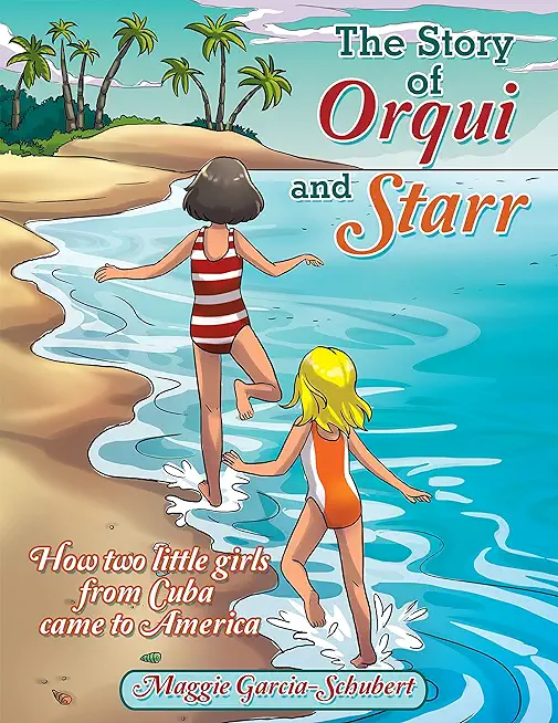 The Story of Orqui and Starr: How Two Little Girls Came to America
