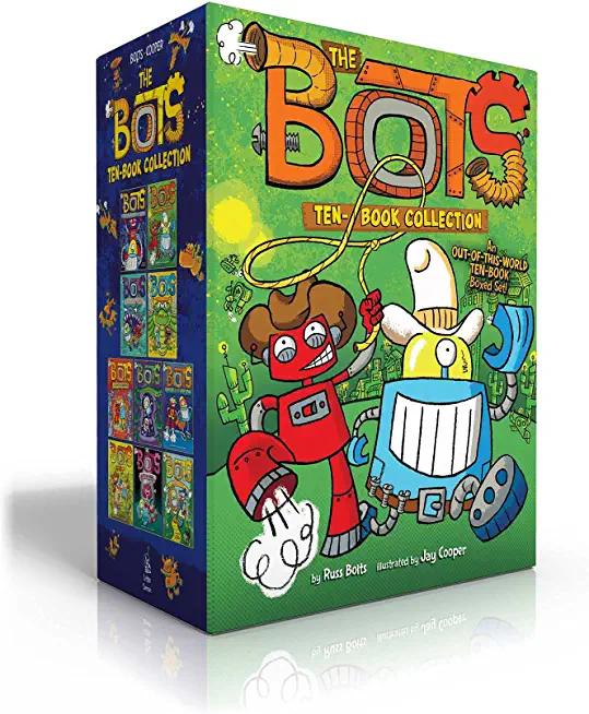 The Bots Ten-Book Collection: The Most Annoying Robots in the Universe; The Good, the Bad, and the Cowbots; 20,000 Robots Under the Sea; The Dragon