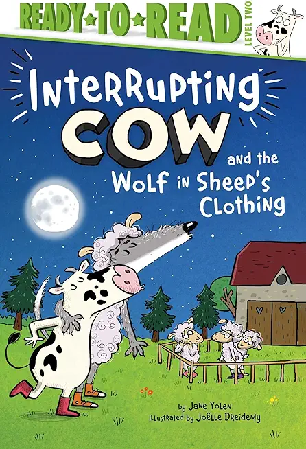 Interrupting Cow and the Wolf in Sheep's Clothing: Ready-To-Read Level 2