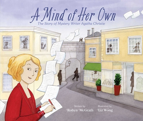 A Mind of Her Own: The Story of Mystery Writer Agatha Christie