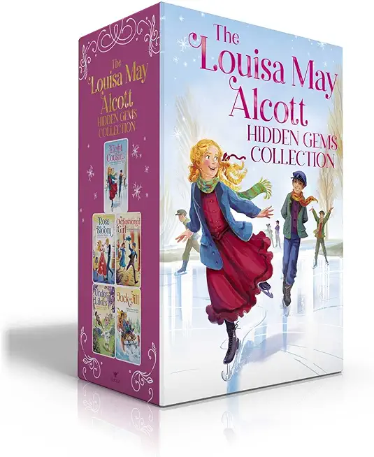 The Louisa May Alcott Hidden Gems Collection (Boxed Set): Eight Cousins; Rose in Bloom; An Old-Fashioned Girl; Under the Lilacs; Jack and Jill