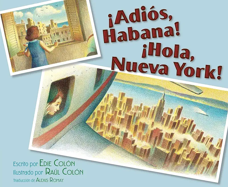 Â¡AdiÃ³s, Habana! Â¡Hola, Nueva York! (Good-Bye, Havana! Hola, New York!)