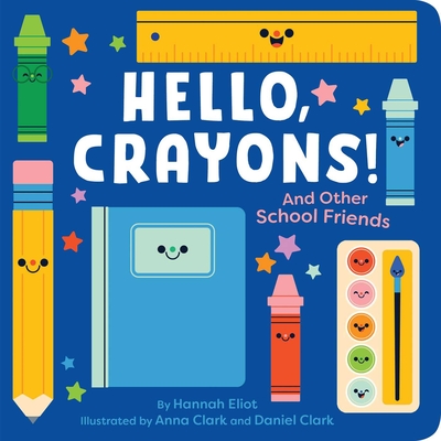 Hello, Crayons!: And Other School Friends