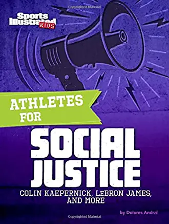 Athletes for Social Justice: Colin Kaepernick, Lebron James, and More