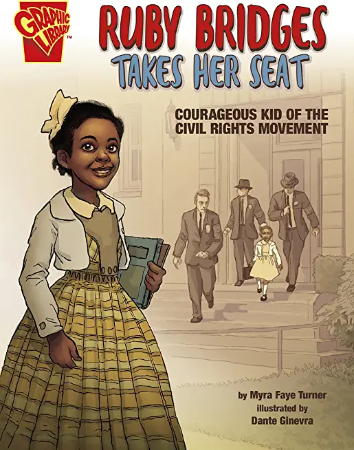 Ruby Bridges Takes Her Seat: Courageous Kid of the Civil Rights Movement