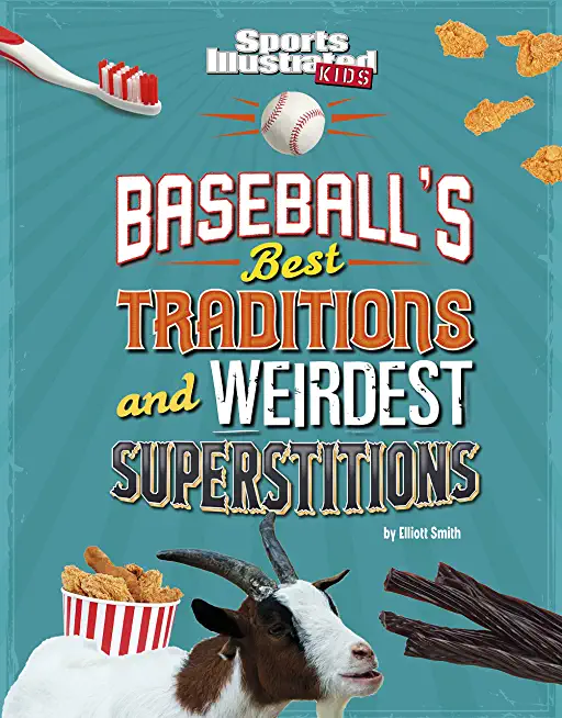 Baseball's Best Traditions and Weirdest Superstitions