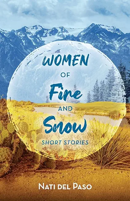 Women of Fire and Snow: Short Stories