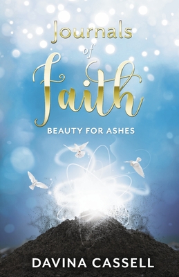 Journals of Faith: Beauty for Ashes