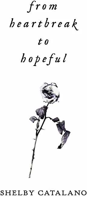 From Heartbreak to Hopeful: A Dual-Sided Poetry Collection about Rediscovering Self Love