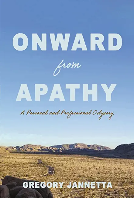 Onward from Apathy: A Personal and Professional Odyssey
