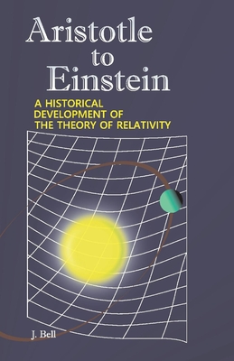 Aristotle to Einstein: A Historical Development of the Theory of Relativity