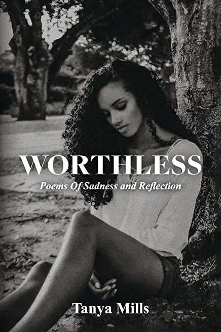 Worthless: Poems of Sadness and Reflection