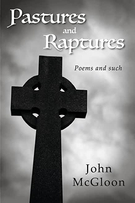 Pastures and Raptures: Poems and Such