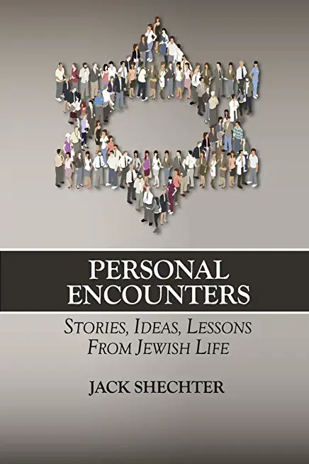 Personal Encounters: Stories, Ideas, Lessons from Jewish Life